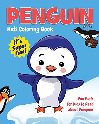 9781724257956: Penguin Kids Coloring Book +Fun Facts for Kids to Read about Penguins: Children Activity Book for Boys & Girls Age 3-8, with 30 Super Fun Coloring ... Fun Actions!: 21 (Cool Kids Learning Animals)