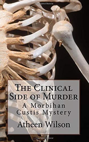 Beispielbild fr The Clinical Side of Murder: A Morbihan Custis Mystery: Volume 5 zum Verkauf von Revaluation Books