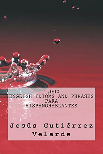 Imagen de archivo de 1,000 English Idioms and Phrases para hispanohablantes a la venta por THE SAINT BOOKSTORE