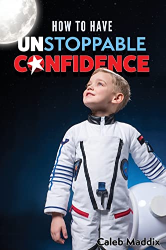 Stock image for How to Have Unstoppable Confidence for sale by SecondSale