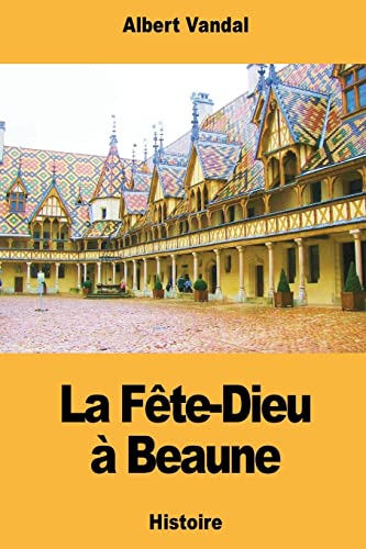 Stock image for La Fte-Dieu  Beaune (French Edition) for sale by Lucky's Textbooks