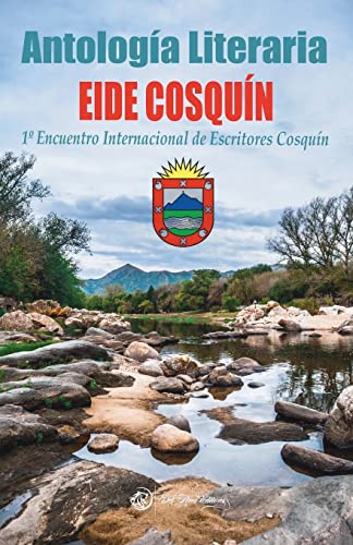 Stock image for Antologa Literaria EIDE COSQUN: 1 Encuentro Internacional de Escritores (Spanish Edition) for sale by ALLBOOKS1