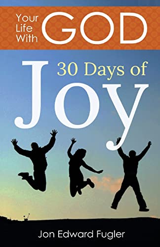 9781724285232: Your Life With God: 30 Days of Joy