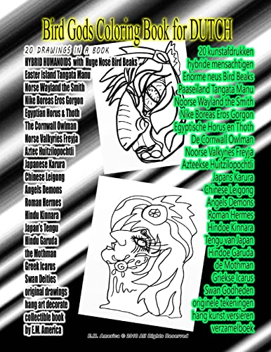 Stock image for Bird Gods Coloring Book for DUTCH 20 DRAWINGS IN A BOOK HYBRID HUMANOIDS with Huge Nose Bird Beaks Easter Island Tangata Manu Norse Wayland the Smith Nike Boreas Eros Gorgon Egyptian Horus & Thoth The Cornwall Owlman Norse Valkyries Freyja: Aztec Huitz (Paperback) for sale by Book Depository International