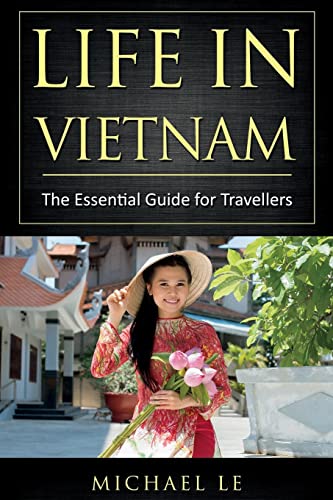 

Life In Vietnam: The essential guide for travellers