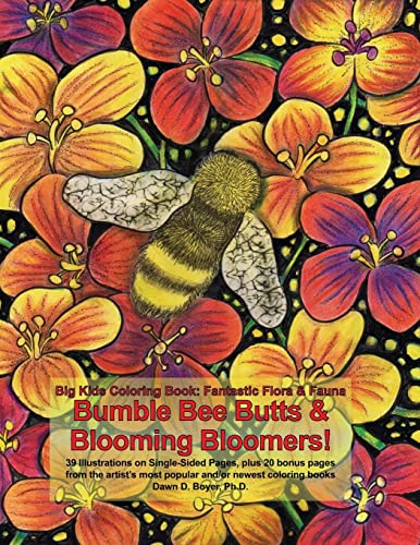 Imagen de archivo de Bumble Bee Butts & Blooming Bloomers: Big Kids Coloring Book: Fantastic Flora and Fauna - Bumble Bee Butts & Blooming Bloomers (Big Kids Coloring Books) a la venta por Save With Sam