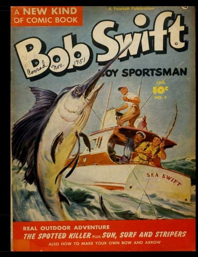 Stock image for Bob Swift Boy Sportsman #5: Classic Golden Age Hunting and Fishing Adventure Comic 1952 - Comic Reprint From Golden Age Reprints for sale by Revaluation Books