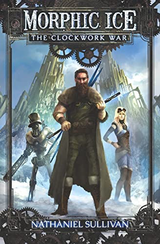 Stock image for Morphic Ice 1 The Clockwork War for sale by THE SAINT BOOKSTORE