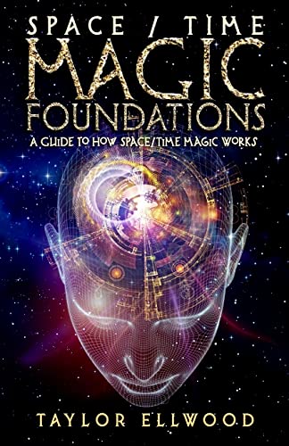 Stock image for Space/Time Magic Foundations: A Guide to How Space/Time Magic Works: 1 for sale by WorldofBooks