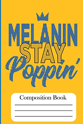 9781724450753: Composition Book: Melanin Stay Poppin'