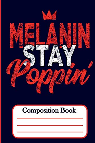 9781724452047: Melanin Stay Poppin':Composition Book