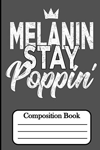9781724453136: Composition Book : Melanin Stay Poppin'