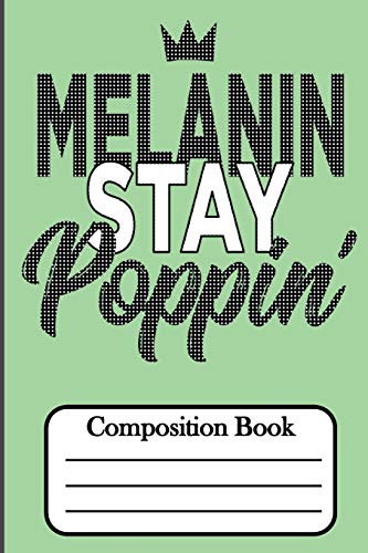 9781724453501: Melanin Stay Poppin':Composition Book