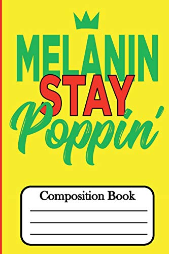 9781724454652: Composition Book : Melanin Stay Poppin'