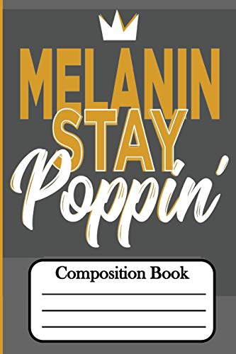 9781724455635: Composition Book : Melanin Stay Poppin'