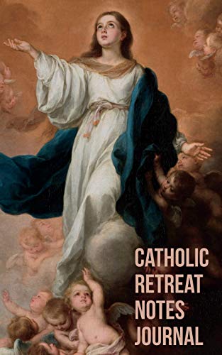 

Catholic Retreat Notes Journal: A Reflection, Prayer, and Resolutions Tool to Record Your Catholic Retreat Experience [Soft Cover ]