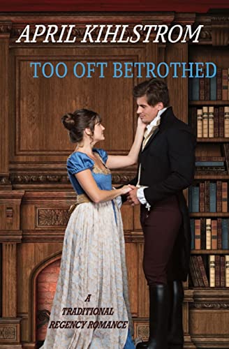 Stock image for Too Oft Betrothed for sale by ThriftBooks-Dallas