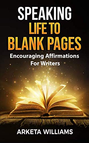 Imagen de archivo de Speaking Life to Blank Pages: Encouraging Affirmations For Writers a la venta por Revaluation Books