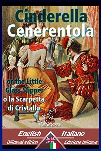 Stock image for Cinderella - Cenerentola: Bilingual parallel text - Bilingue con testo a fronte: English-Italian / Inglese-Italiano for sale by Save With Sam