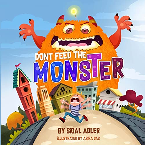 Imagen de archivo de Dont Feed the Monster: Help Kids Overcome their Fears (Halloween picture books) a la venta por HPB-Ruby