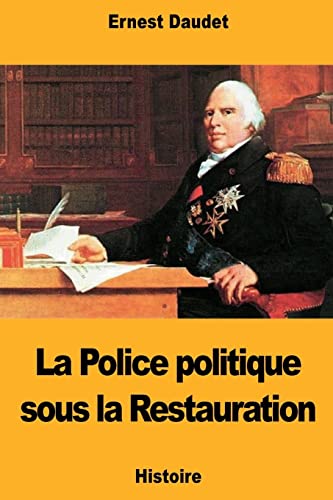 9781724499813: La Police politique sous la Restauration
