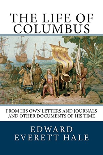 9781724499912: The Life of Columbus: From His Own Letters and Journals and Other Documents of His Time