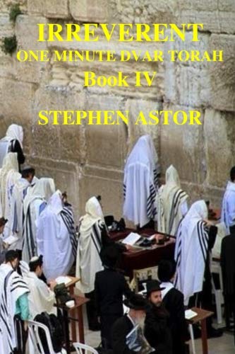 Stock image for Irreverent One Minute Dvar Torah Book IV: Volume 4 for sale by Revaluation Books