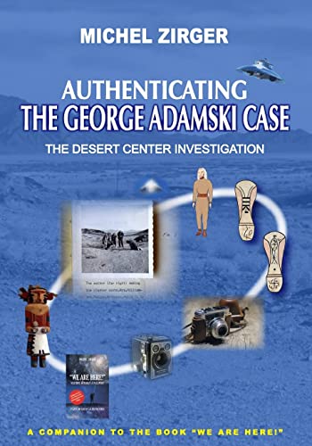 

Authenticating the George Adamski Case: The Desert Center Investigation: A Companion to the Book We Are Here!