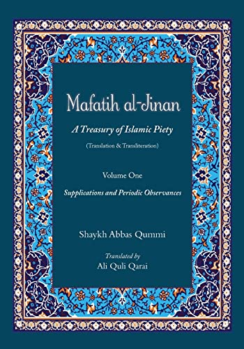 Stock image for Mafatih al-Jinan: A Treasury of Islamic Piety (Translation & Transliteration): Volume One: Supplications and Periodic Observances: Volume 1 for sale by Revaluation Books