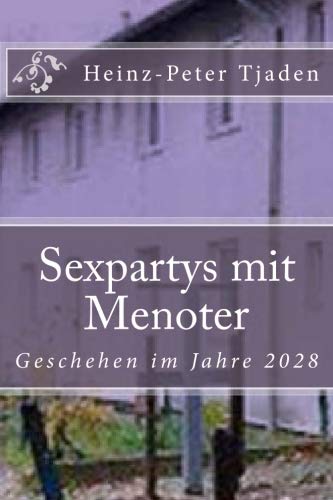 Beispielbild fr Sexpartys mit Menoter: Geschehen im Jahre 2028 zum Verkauf von Revaluation Books