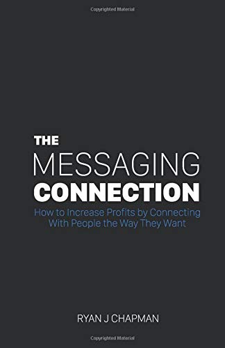 Imagen de archivo de The Messaging Connection: How to Increase Profits by Connecting with People the Way They Want a la venta por SecondSale