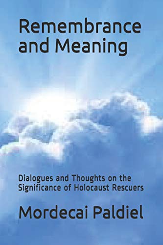 Stock image for Remembrance and Meaning: Dialogues and Thoughts on the Significance of Holocaust Rescuers for sale by ThriftBooks-Atlanta