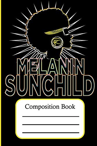 9781724613967: Composition Book : Melanin Sunchild