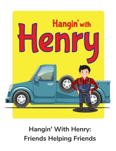 9781724616609: Hangin' With Henry: Friends Helping Friends: 8.5" x 11" story paper 75 page glossy soft cover (HWH: FHF)