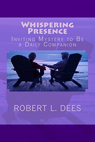 9781724626158: Whispering Presence: Inviting Mystery to be Your Daily Companion