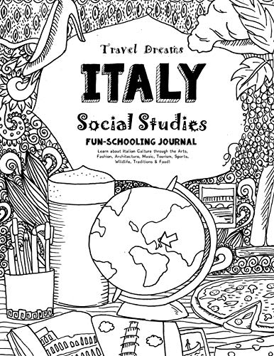 Beispielbild fr Travel Dreams Italy- Social Studies Fun-Schooling Journal: Learn about Italian Culture through the Arts, Fashion, Architecture, Music, Tourism, . Volume 8 (The Thinking Tree - Social Studies) zum Verkauf von AwesomeBooks