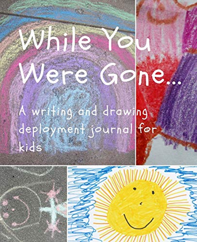 Stock image for While You Were Gone.A Writing and Drawing Deployment Journal for Kids for sale by SecondSale