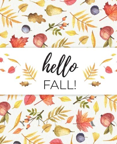 9781724649683: Hello Fall! Painted with Watercolors Background Notebook | Dot Grid | Glossy: Autumn Journal | Thanksgiving Seasonal Journal | 150 College Ruled Pages - 7.5 x 9.25