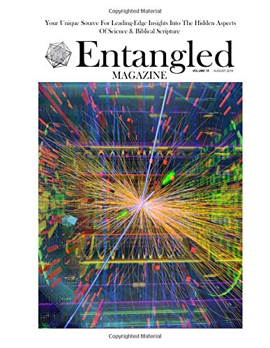 Immagine dell'editore per Entangled Magazine: Your Unique Source For Leading-Edge Insights Into The Hidden Aspects of Science and Biblical Scripture: Volume 15 venduto da Revaluation Books