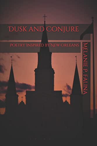 Stock image for Dusk and Conjure: Poetry Inspired by New Orleans for sale by Lucky's Textbooks