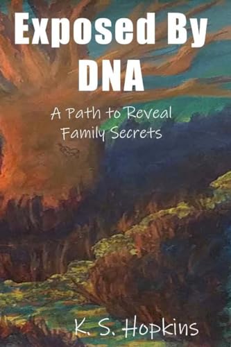 Stock image for Exposed By DNA: A Path to Reveal Family Secrets for sale by Ergodebooks