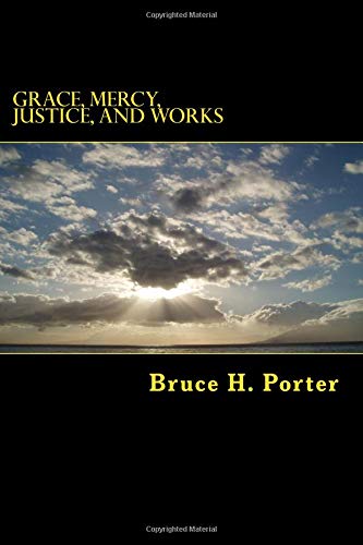 Beispielbild fr Grace, Mercy, Justice, and Works zum Verkauf von ThriftBooks-Atlanta