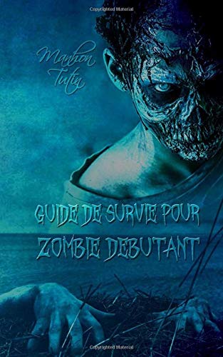 Stock image for Guide de survie pour zombie dbutant for sale by Revaluation Books