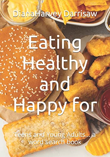 Stock image for Eating Healthy and Happy for: Teens and Young Adults. a word search book for sale by THE SAINT BOOKSTORE