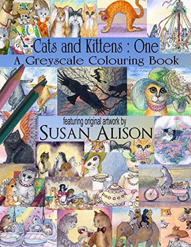 Stock image for Cats and Kittens: One: A cat lover's greyscale colouring book for sale by THE SAINT BOOKSTORE