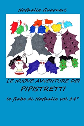 Stock image for Le nuove avventure dei Pipistretti: Le fiabe di Nathalie vol.14 (Italian Edition) for sale by Lucky's Textbooks