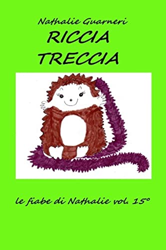 Stock image for Riccia Treccia: Le fiabe di Nathalie vol.15 (Italian Edition) for sale by Lucky's Textbooks
