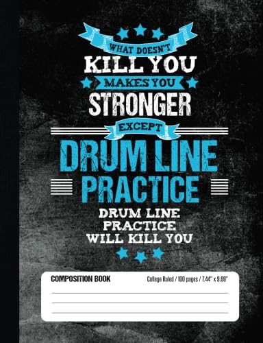 Beispielbild fr Drum Line Practice Will Kill You Composition Book College Ruled (100 pages, 7.44 x 9.69): Funny Lined School Notebook Journal Gift for Marching Band Drum Line Player and Student zum Verkauf von Revaluation Books