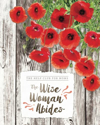 Beispielbild fr Help Club for Moms: The Wise Woman Abides zum Verkauf von Goodwill of Colorado