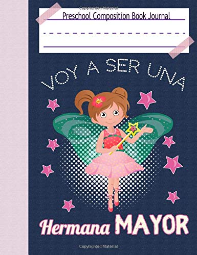 9781724792471: Preschool Composition Book Journal- Voy a Ser Una Hermana Mayor: Fairies Classroom Draw and Write wide ruled Dotted Midline Composition Notebook Size ... I'm Going to be a Big Sister Preschool Girls)